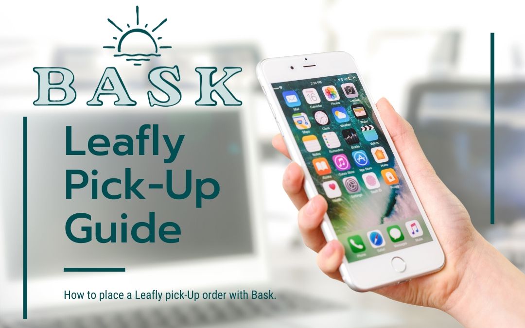 How to Place a Leafly Pick-up Order for Bask
